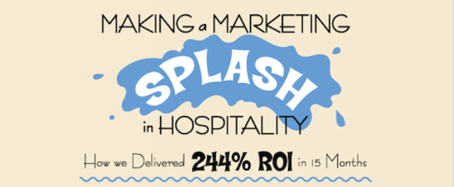 Making a Marketing Splash Hospitality Case Study Making a Marketing Splash Hospitality Case Study